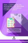 Perfil competencial del profesional que interviene durante la enfermedad y convalecencia. Pedagoga Hospitalaria en Neonatologa y Pediatra.