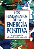 Los fundamentos de la energa positiva. AT la nueva ciencia aplicada a la gestin empresarial.