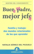 Buen padre, mejor jefe. Familia y trabajo: dos mundos relacionados de los que aprender.