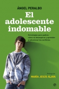 El adolescente indomable. Estrategias para padres: cmo no desesperar y aprender a solucionar los conflictos.