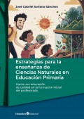 Estrategias para la ense�anza de ciencias naturales en educaci�n primaria. Hacia una educaci�n de calidad en la formaci�n inicial del profesorado