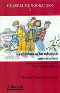 La violencia en las relaciones entre escolares. Claves para intervenir, evaluar e intervenir en bullying