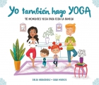 Yo tambin hago Yoga. 10 momentos yoga para toda la familia