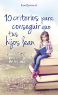 10 criterios para conseguir que tus hijos lean. Y una historia personal de lectura