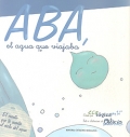 Aba, el agua que viajaba. El cuento que te cuenta el ciclo del agua.