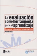 La evaluacin como herramienta para el aprendizaje. Conceptos, estrategias y recomendaciones