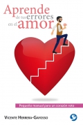 Aprende de tus errores en el amor. Pequeo manual para un corazn roto.