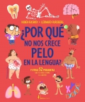 Por qu no tenemos pelo en la lengua? Y otras 52 preguntas que te haces sobre el cuerpo