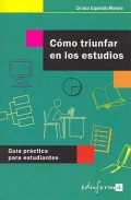 Cmo triunfar en los estudios. Gua prctica para estudiantes.