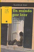 Un mundo por leer. Educacin, adolescentes y literatura.