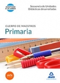 Primaria. Secuencia de Unidades Didcticas Desarrolladas. Cuerpo de Maestros.