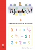 Ya calculo! 6. Cuadernos de atencin a la diversidad. Sumas y restas llevando.