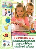 El gran libro de las manualidades para nios de 3 a 6 aos.