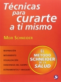 Tcnicas para curarte a ti mismo. El mtodo Schneider de la salud