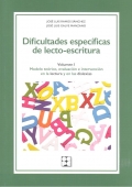 Dificultades especficas de lecto-escritura. Volumen I. Modelo terico, evaluacin e intervencin en la lectura y en las dislexias
