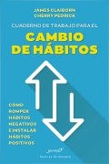 Cuaderno de trabajo para el cambio de hbitos. Cmo romper hbitos negativos e instalar hbitos positivos