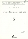 El uso del diccionario en el aula. Cuadernos de lengua Espaola.