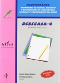 DEBECASA-4. Mediterrneo. Actividades de repaso, refuerzo y recuperacin de matemticas, lenguaje y conocimiento del medio.