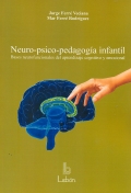 Neuro-psico-pedagoga infantil. Bases neurofuncionales del aprendizaje cognitivo y emocional.
