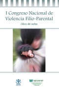 I Congreso Nacional de Violencia filio-parental. Sociedad Espaola para el estudio de violencia filio-parental