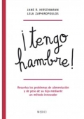 Tengo hambre! Resuelva los problemas de alimentacin y de peso de su hijo mediante un mtodo innovador