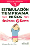 Estimulacin temprana para nios con Sndrome de Down 1. Manual de autocuidado