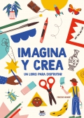 Imagina y crea. Un libro para disfrutar