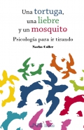 Una tortuga, una liebre y un mosquito. Psicologa para ir tirando