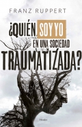 quin soy yo en una sociedad traumatizada? Cmo las dinmicas vctima-agresor determinan nuestra vida y cmo liberarnos de ellas