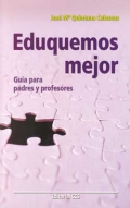 Eduquemos mejor. Gua para padres y profesores.