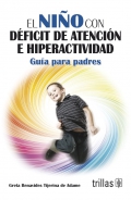 El nio con dficit de atencin e hiperactividad. Gua para padres.