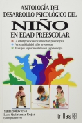 Antologa del desarrollo Psicolgico del nio en edad preescolar.