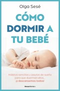 Cmo dormir a tu beb. Hbitos sencillos y pautas de sueo para que duerman ellos... y descansemos todos!