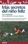 Ms secretos del nio feliz. La nueva perspectiva sobre el arte de educar a los hijos. La continuacin del best-seller el secreto del nio feliz