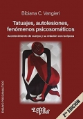 Tatuajes, autolesiones, fenmenos psicosomticos. Acontecimientos de cuerpo y su relacin con la poca