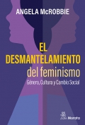 El desmantelamiento del feminismo. Gnero, cultura y cambio social
