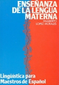 Enseanza de la lengua materna. Lingstica para Maestros de Espaol.