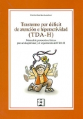 Trastorno por dficit de atencin e hiperactividad ( TDA-H ). Manual de protocolos clnicos para el diagnstico y el seguimiento del TDA-H.