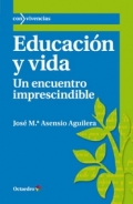 Educacin y vida. Un encuentro imprescindible