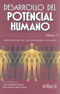 Desarrollo del potencial humano. Aportaciones de una psicologa humanista. Volumen 1.