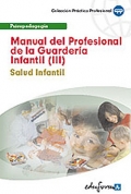 Manual del Profesional de la Guardera Infantil (III). Salud Infantil 