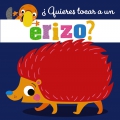 Quieres tocar a un erizo?