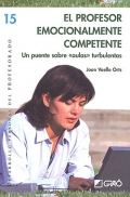 El profesor emocionalmente competente. Un puente sobre aulas turbulentas.