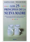 Los 25 principios de la nueva madre.Todo lo que necesita para disfrutar plenamente de la maternidad