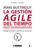 La gestin AGILE del tiempo. Mtodo ATM para incrementar la productividad personal y de equipo en tiempos lquidos