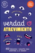 Verdad o atrevimiento. 50 preguntas y desaf�os para divertirse a lo grande