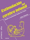 Estimulacin del cerebro infantil. Desde el nacimiento hasta los 3 aos