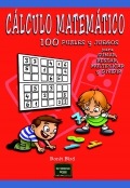 Clculo matemtico. 100 puzles y juegos para sumar, restar, multiplicar y dividir.