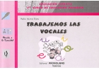 Trabajemos las vocales. Educacin infantil. 1 curso de Educacin Primaria.