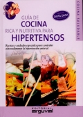 Gua de cocina rica y nutritiva para hipertensos .Recetas y cuidados especiales para controlar adecuadamente la hipertensin arterial
